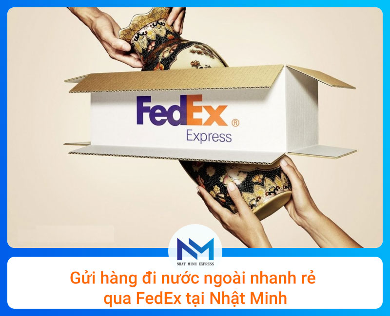 Gửi hàng đi nước ngoài nhanh rẻ qua FedEx tại Nhật Minh