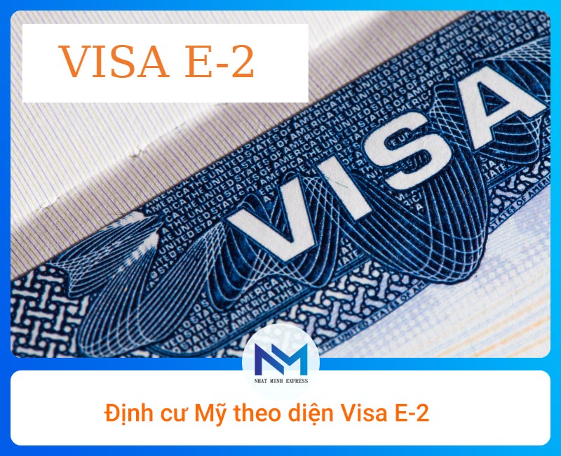 Định cư Mỹ theo diện Visa E-2