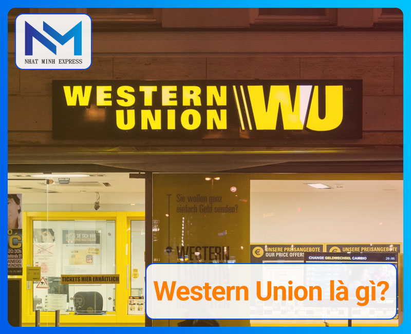 Dịch vụ Western Union Money Transfer là gì?