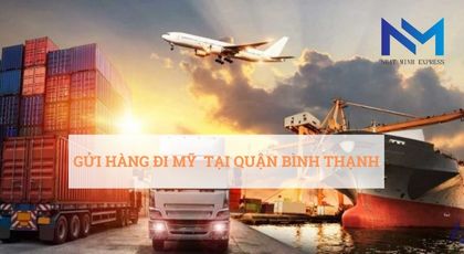 Gửi hàng đi Mỹ tại quận Bình Thạnh