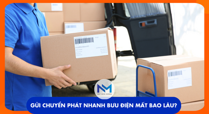 chuyển phát nhanh bưu điện mất bao lâu