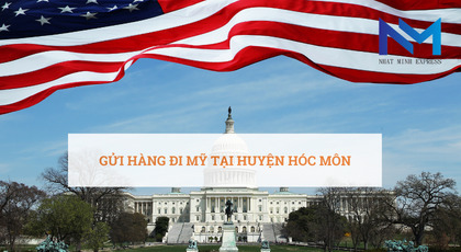 Gửi hàng đi Mỹ tại huyện Hóc Môn