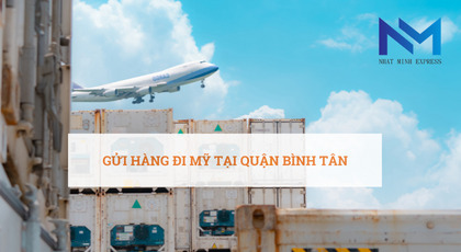 Gửi hàng đi Mỹ tại quận Bình Tân