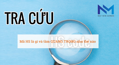 Mã HS là gì và tầm QUANG TRỌNG như thế nào