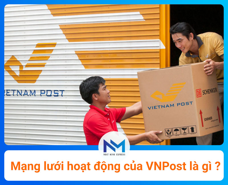 Mạng lưới hoạt động của VNPost là gì ?
