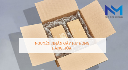 Nguyên Nhân Gây Hư Hỏng Hàng Hóa
