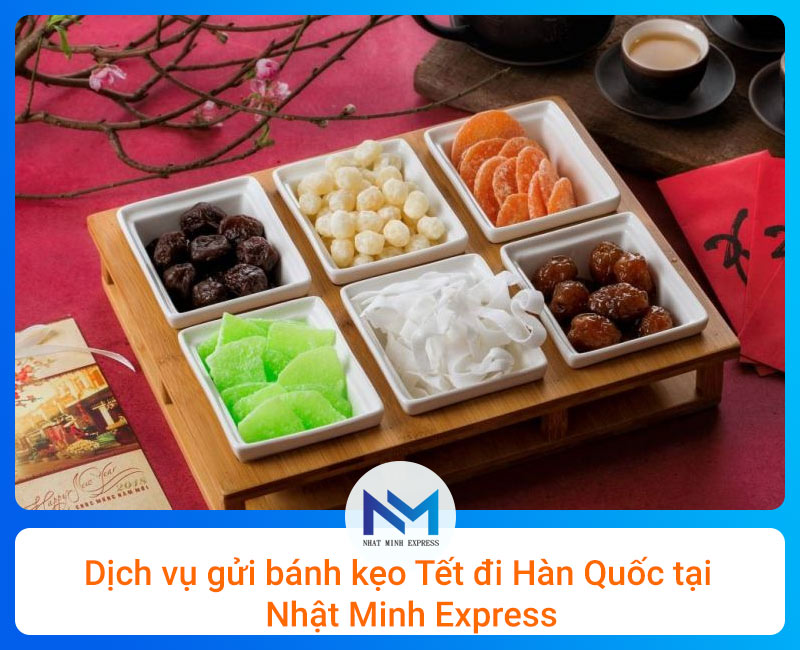 Dịch vụ gửi bánh kẹo Tết đi Hàn Quốc nhanh và rẻ tại Nhật Minh Express