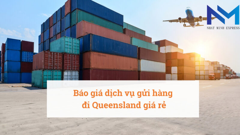 Báo giá dịch vụ gửi hàng đi Queensland giá rẻ