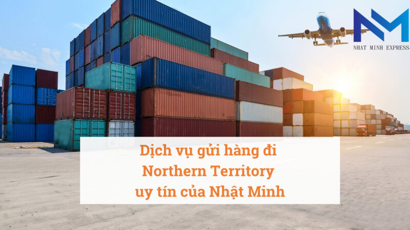 Dịch vụ gửi hàng đi Northern Territory uy tín của Nhật Minh