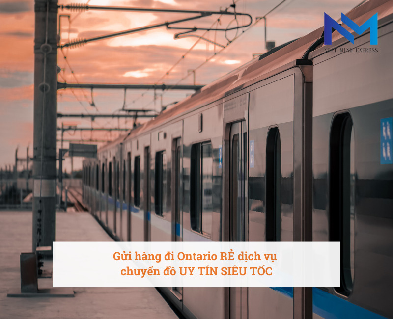 Gửi hàng đi Ontario RẺ dịch vụ chuyển đồ UY TÍN SIÊU TỐC
