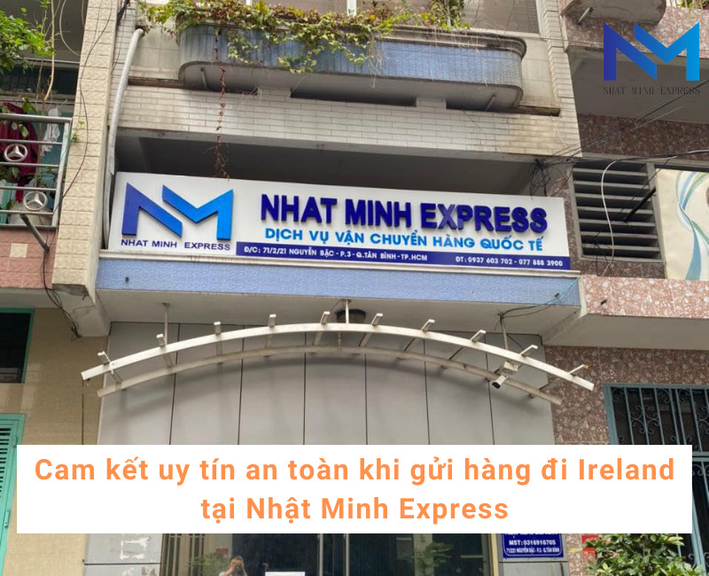 Cam kết uy tín an toàn khi gửi hàng đi Ireland tại Nhật Minh Express
