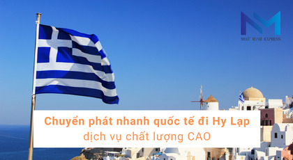 Chuyển phát nhanh quốc tế đi Hy Lạp