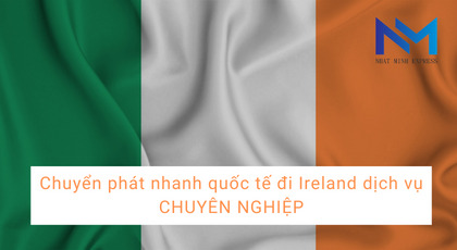 Chuyển phát nhanh quốc tế đi Ireland