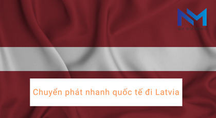 Chuyển phát nhanh quốc tế đi Latvia