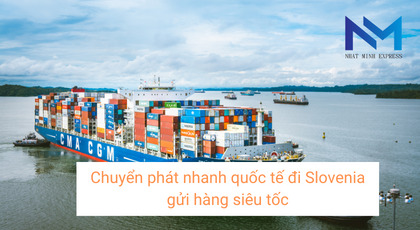 Chuyển phát nhanh quốc tế đi Slovenia gửi hàng siêu tốc