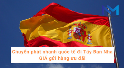 Chuyển phát nhanh quốc tế đi Tây Ban Nha