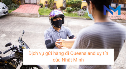 Gửi hàng đi Queensland chuyển đồ cấp tốc cước phí MỚI NHẤT
