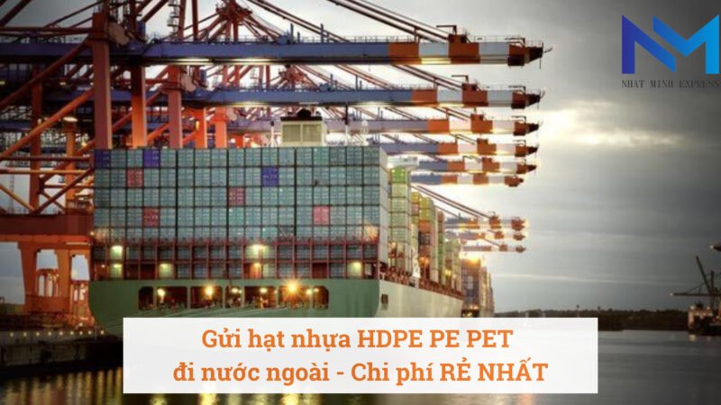 Gửi hạt nhựa HDPE PE PET đi nước ngoài
