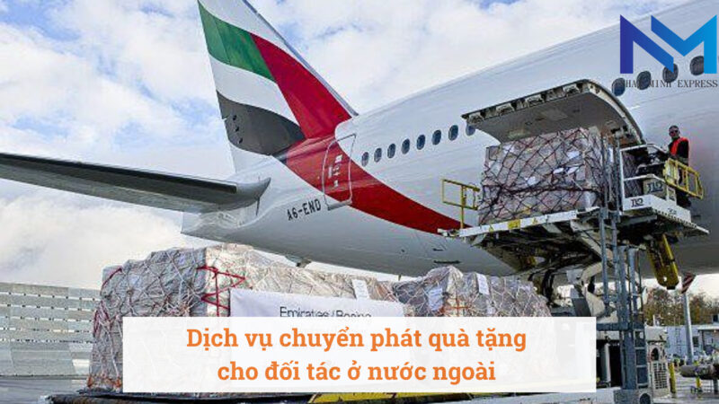 Dịch vụ chuyển phát quà tặng cho đối tác ở nước ngoài