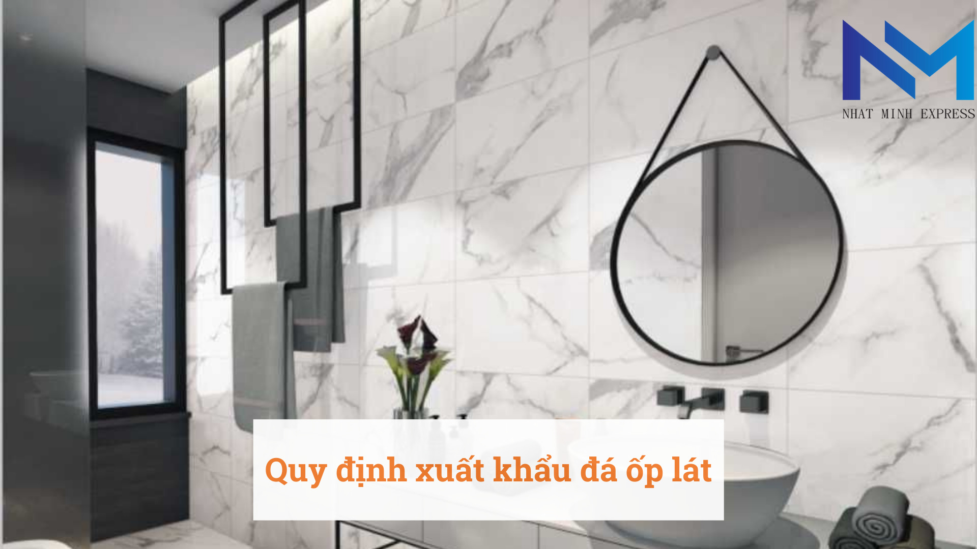 Quy định xuất khẩu đá ốp lát