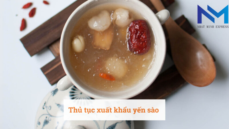 Thủ tục xuất khẩu yến sào