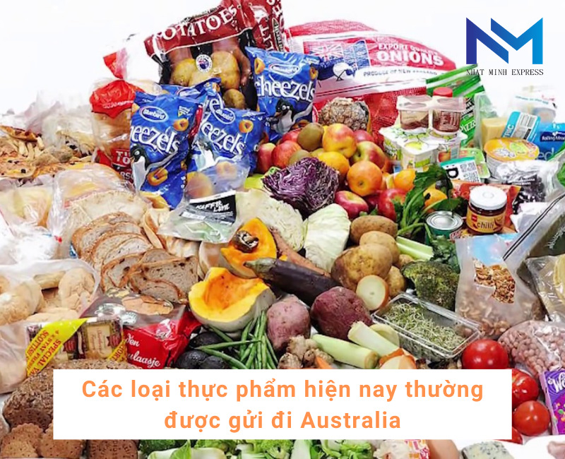 Các loại thực phẩm hiện nay thường được gửi đi Australia
