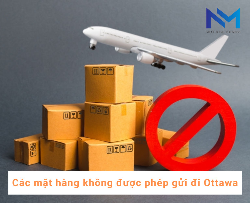 Các mặt hàng không được phép gửi đi Ottawa