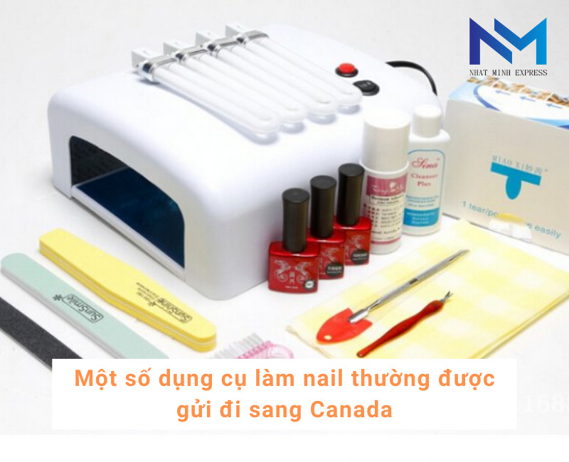 Một số dụng cụ làm nail thường được gửi đi sang Canada