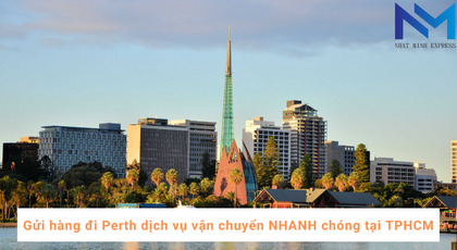Gửi hàng đi Perth dịch vụ vận chuyển NHANH chóng tại TPHCM
