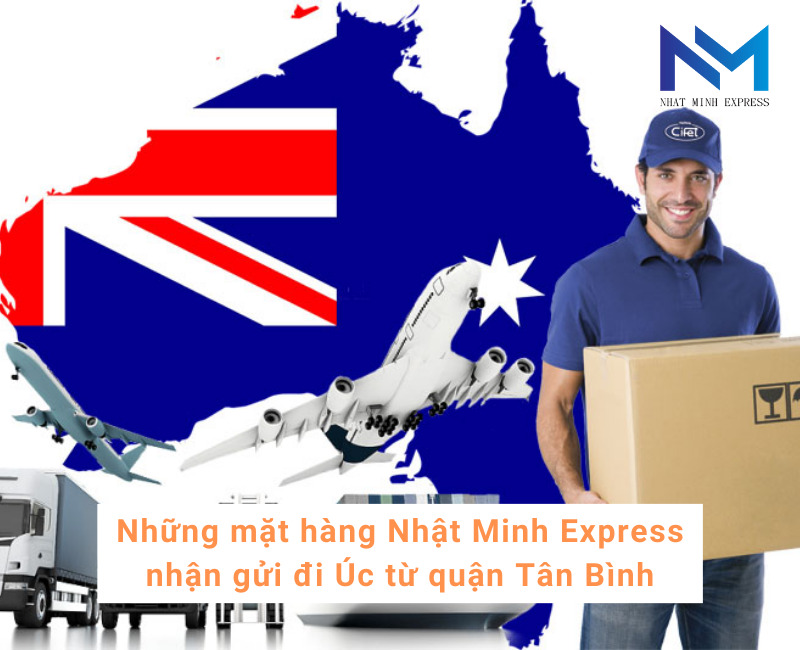 Những mặt hàng Nhật Minh Express nhận gửi đi Úc từ quận Tân Bình