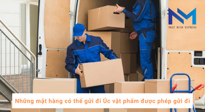 Những mặt hàng có thể gửi đi Úc vật phẩm ĐƯỢC PHÉP gửi đi