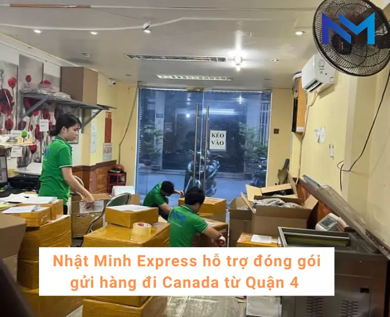 Nhật Minh Express gửi hàng đi Canada từ Quận 4 hỗ trợ đóng gói cẩn thận