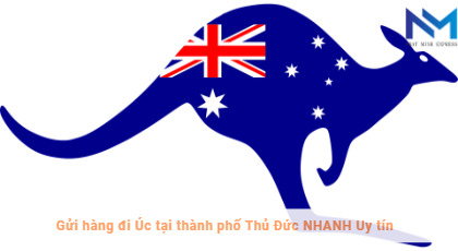 gửi hàng đi Úc tại thành phố Thủ Đức