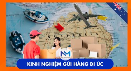 Kinh nghiệm gửi hàng đi Úc