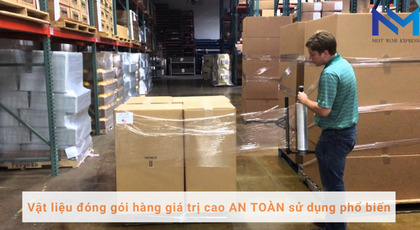 Vật liệu đóng gói hàng giá trị cao AN TOÀN sử dụng phổ biến