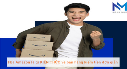 Fba Amazon là gì KIẾN THỨC về bán hàng kiếm tiền đơn giản