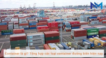 tổng hợp các loại container đường biển hiện nay