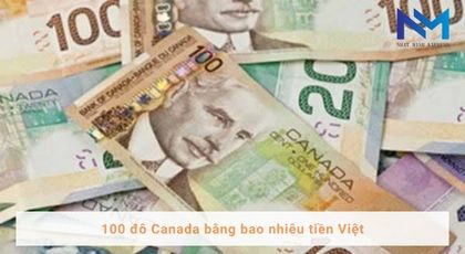 100 đô canada bằng bao nhiêu tiền Việt