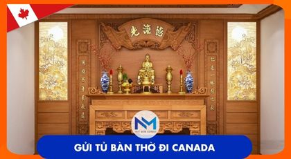 Gửi tủ bàn thờ đi Canada