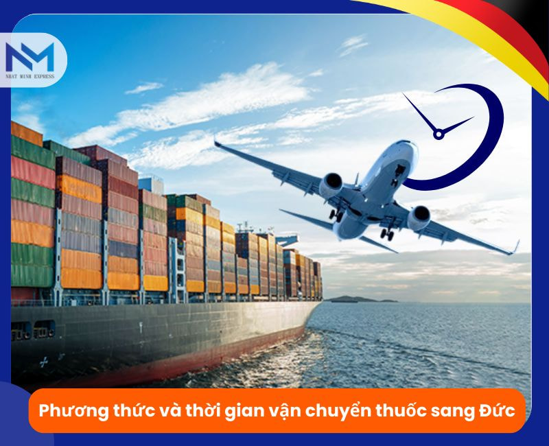 phuong thuc va thoi gian van chuyen thuoc sang duc