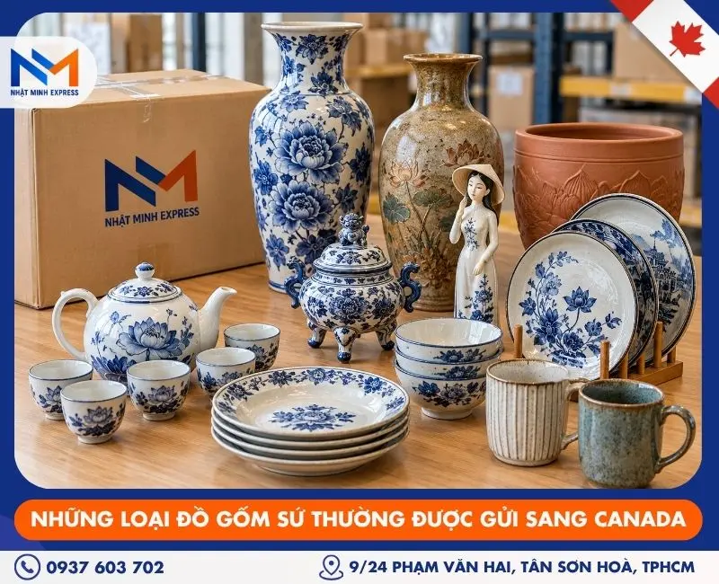 Gửi đồ gốm sứ đi Canada AN TOÀN giao tận nơi Những loại đồ gốm sứ thường được gửi sang Canada